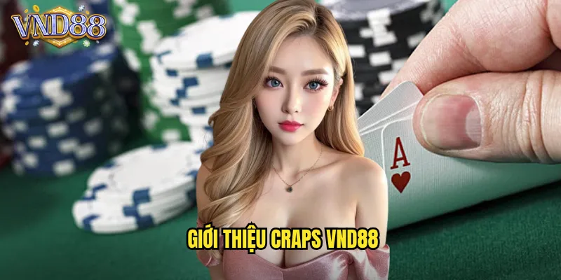 Giới Thiệu Craps VND88