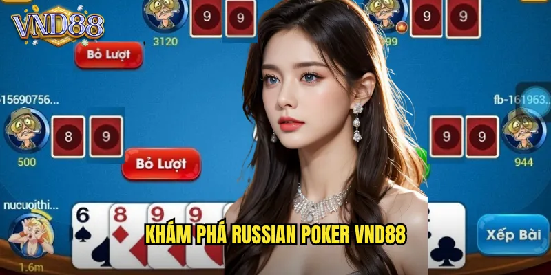 Russian Poker VND88 Poker Nga Độc Đáo Với Tính Năng Mua Bài 2 Khám Phá Russian Poker VND88