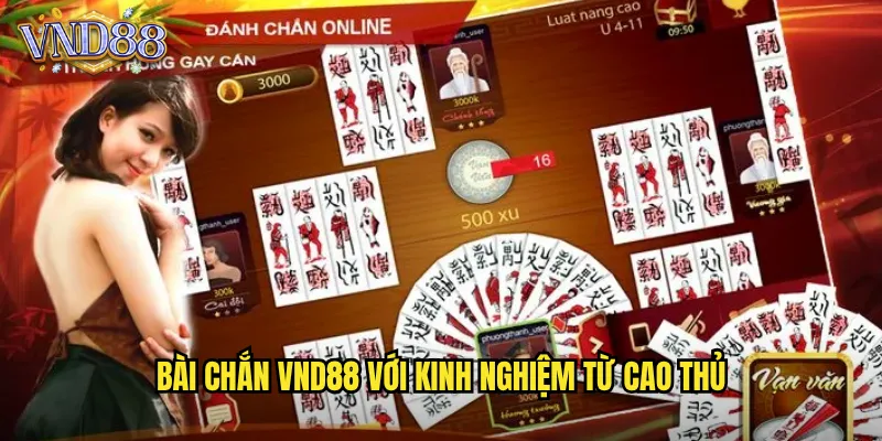 Bài Chắn VND88 Với Kinh Nghiệm Từ Cao Thủ