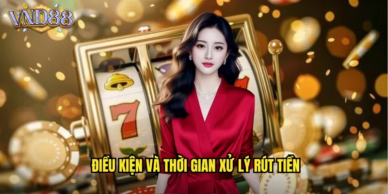 Rút Tiền VND88 Thanh Toán Nhanh Gọn Trong Tích Tắc 3 Điều Kiện Và Thời Gian Xử Lý Rút Tiền